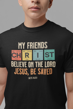 My Friends Christ Periodic Table Christian T-Shirt, Unisex  Bible Verse Apparel, Casual Christian Wear