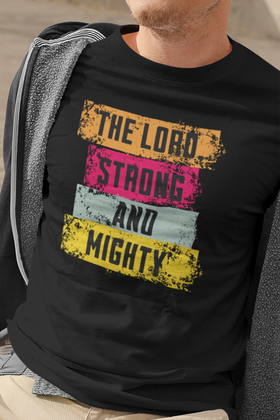 Lord Strong and Mighty Christian Shirt, Faith-Based T-Shirt, Unisex Tee, Religious