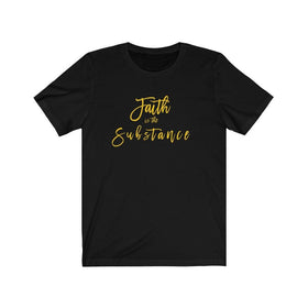 Faith is the Substance Unisex Short Sleeve Tee - Encore2woBlackL