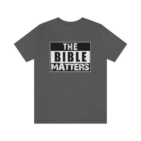 The Bible Matters T-Shirt - Encore2woAsphaltS