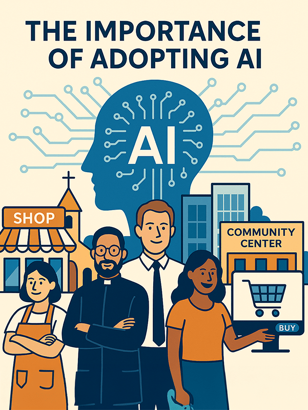 Why Every Organization — From Small Business to Church — Needs to Adopt AI Now - Encore2wo