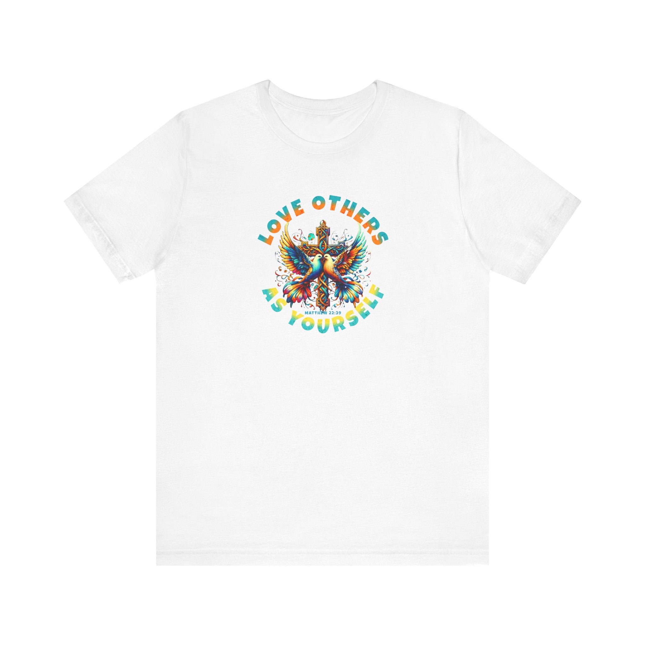 Love Others as Yourself T-Shirt - Doves & Cross Design, Matthew 22:39 Tee