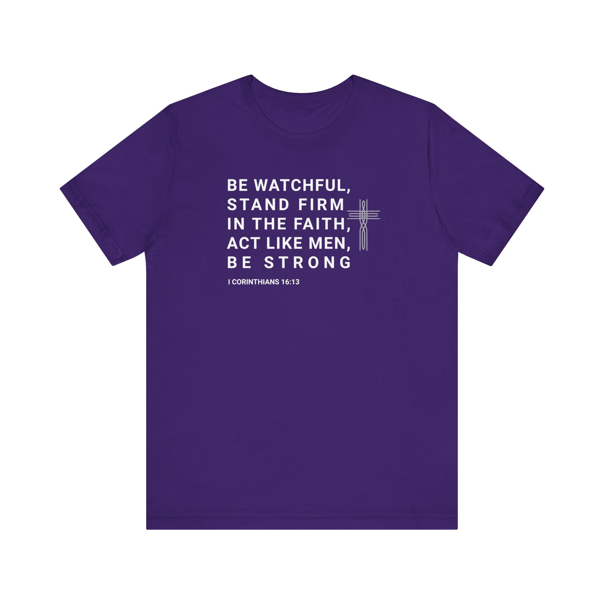 Buy team-purple Be Watchful, Stand Firm in the Faith T-Shirt - I Corinthians 16:13 Inspirational Scripture Tee