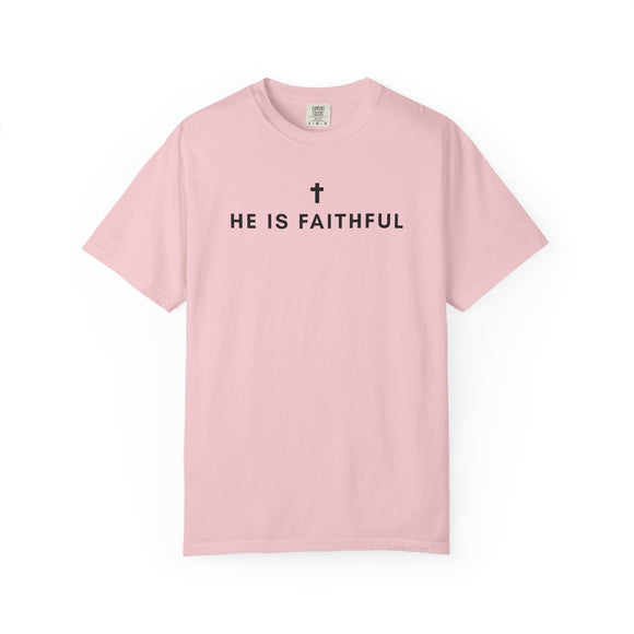 He Is Faithful Christian T-Shirt | Comfort Colors 1717