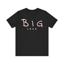 BIG Love Minimalist T-Shirt, Unisex Positive Vibes Tee, Inspirational Clothing-9