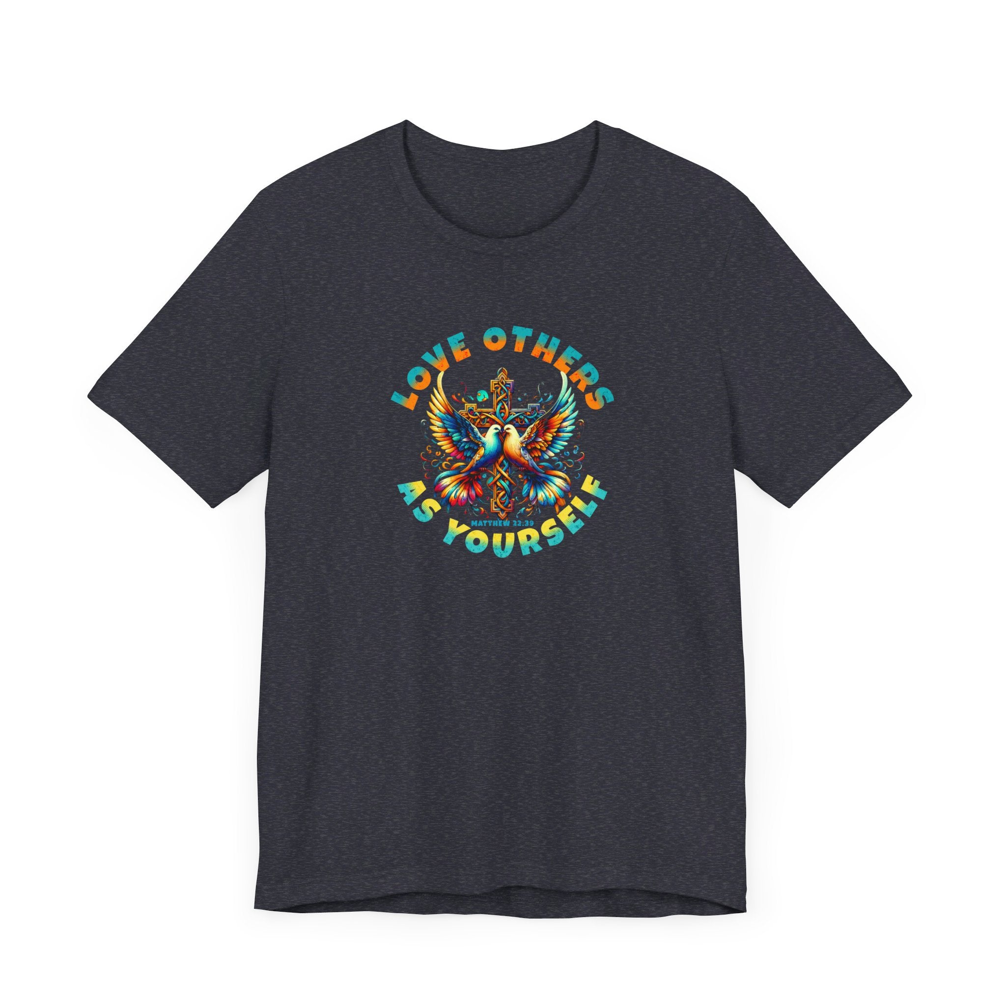 Love Others as Yourself T-Shirt - Doves & Cross Design, Matthew 22:39 Tee