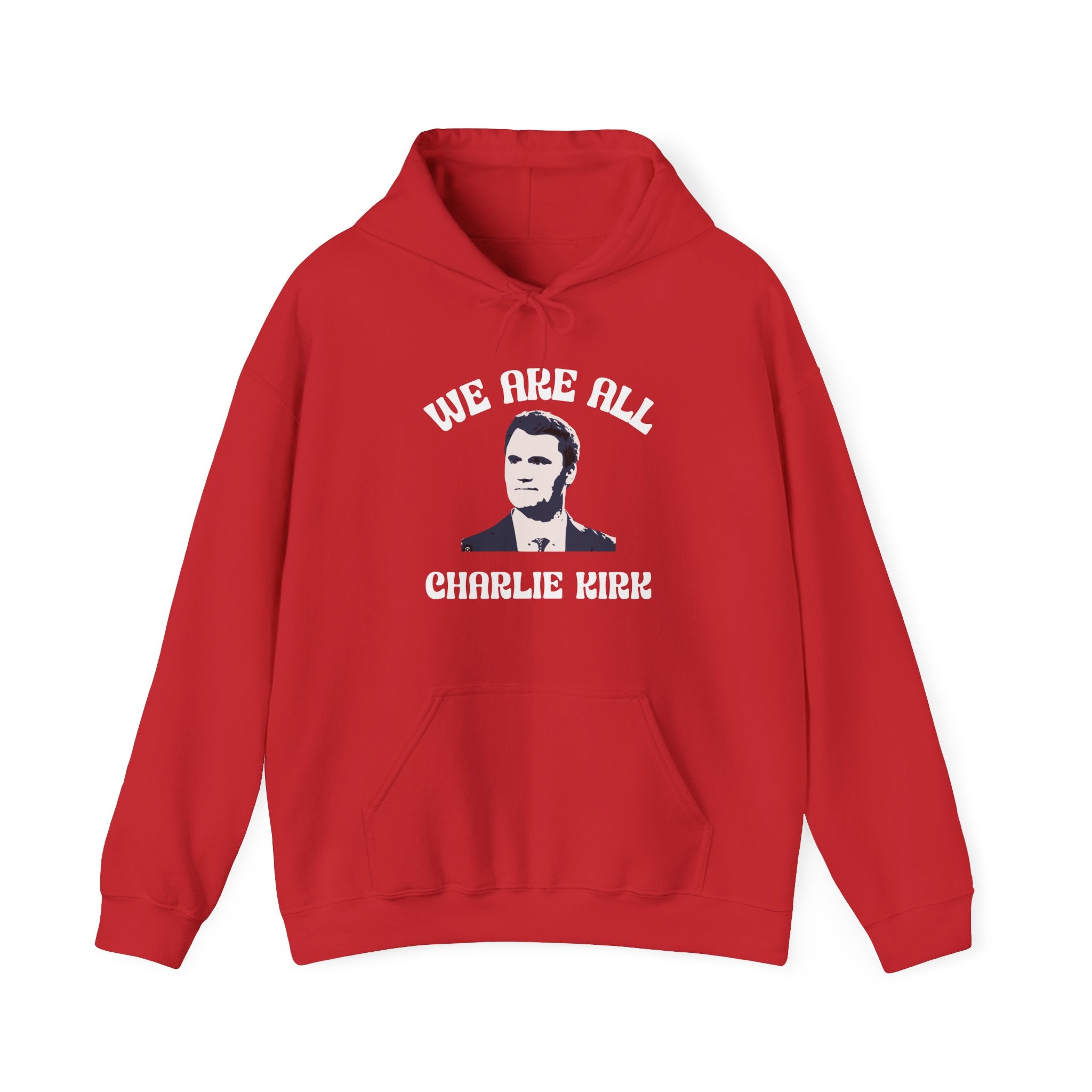 We Are All Charlie Kirk  Unisex Heavy Blend™ Hooded Sweatshirt Statement Hoodie