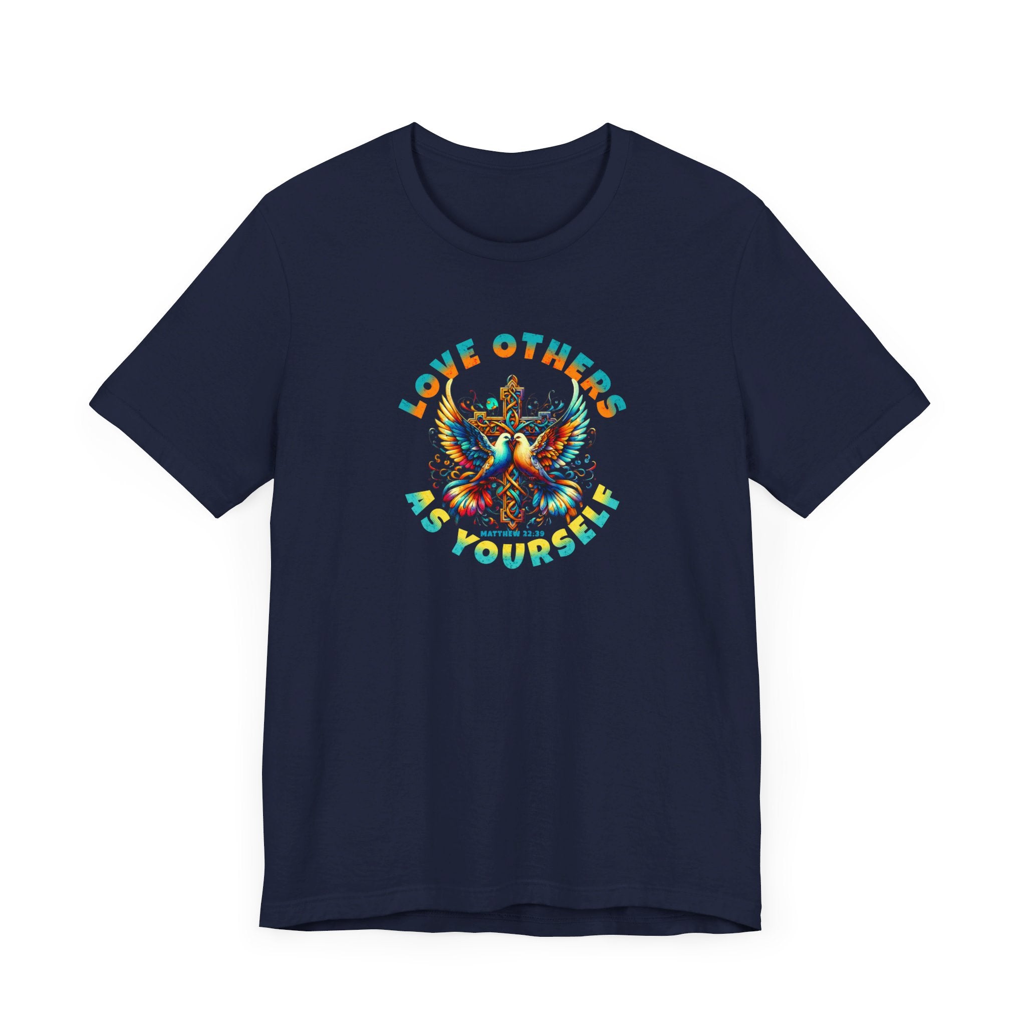 Love Others as Yourself T-Shirt - Doves & Cross Design, Matthew 22:39 Tee