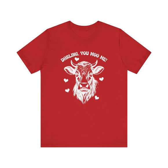 Darling, You Moo Me – Funny Cow Love T-Shirt (Humorous Animal Pun Tee)