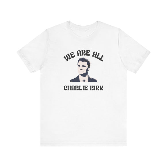 We Are All Charlie Kirk Pop Art Unisex T-Shirt | Patriotic Graphic Tee | Minimalist Political Shirt