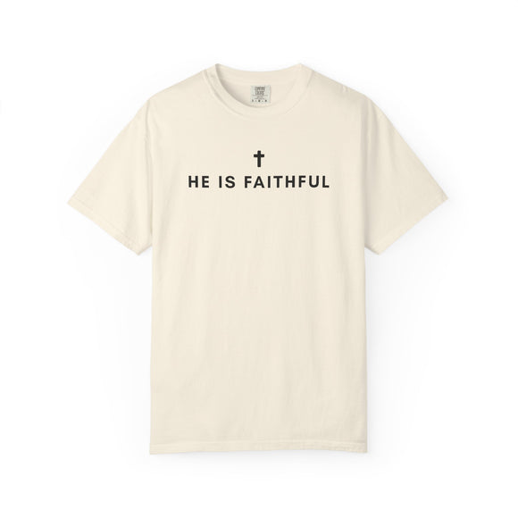 He Is Faithful Christian T-Shirt | Comfort Colors 1717