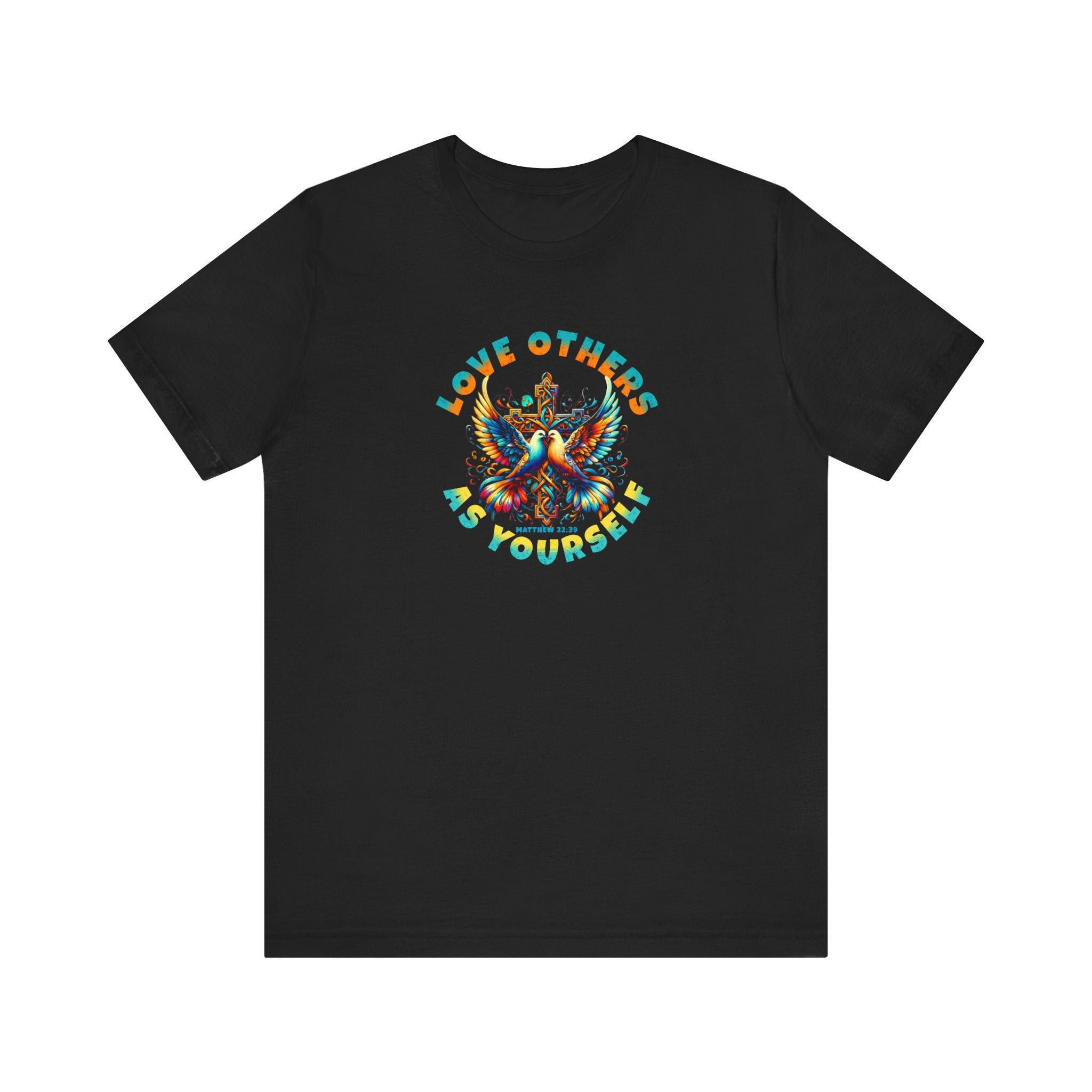 Love Others as Yourself T-Shirt - Doves & Cross Design, Matthew 22:39 Tee