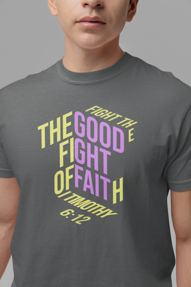 Fight the Good Fight of Faith T-Shirt Unisex - 1 Timothy 6:12 Christian Bible Verse Tee