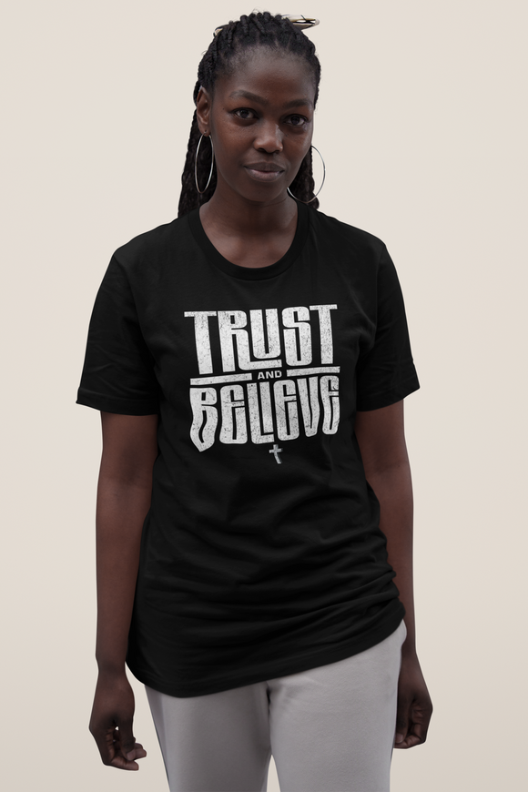 Trust and Believe Christian T-Shirt – Bold Faith Graphic Tee