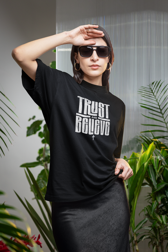 Trust and Believe Christian T-Shirt – Bold Faith Graphic Tee