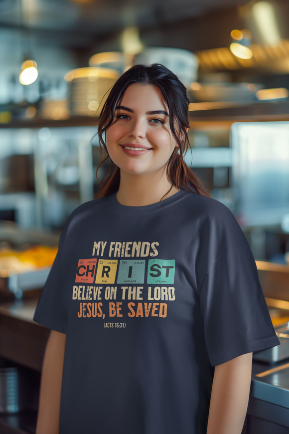 My Friends Christ Periodic Table Christian T-Shirt, Unisex  Bible Verse Apparel, Casual Christian Wear
