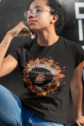 Happy Thanksgiving “I’m Here for the Turkey” Comfort Colors T-Shirt | Fall 2025 Edition