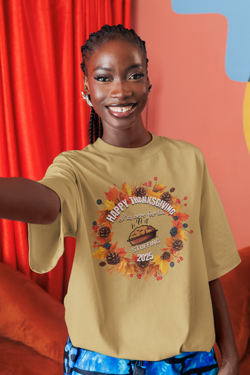 I'm Here for the Stuffing - Funny Comfort Colors Thanksgiving Dinner Shirt