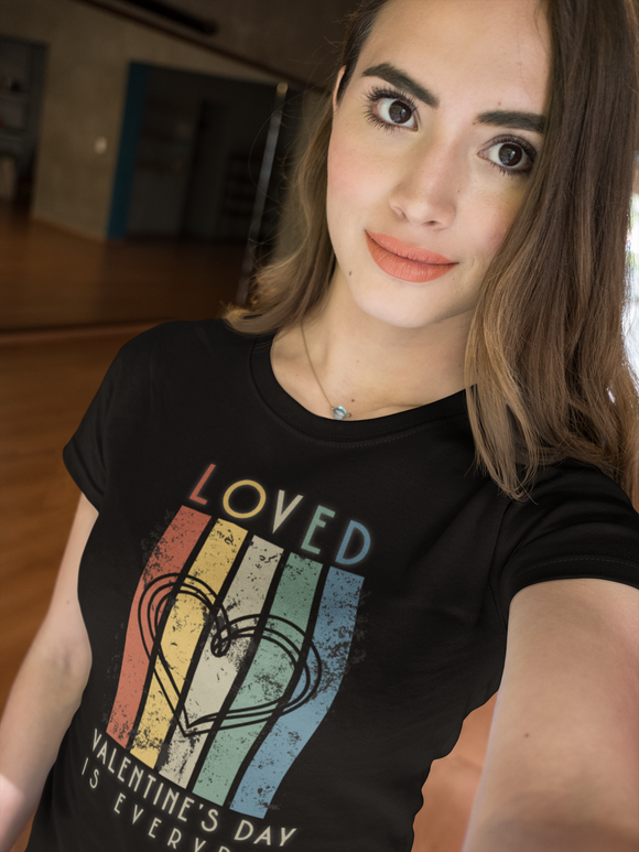 Loved – Valentine’s Day Is Everyday Retro Heart T-Shirt | Vintage Inspirational Love Graphic Tee