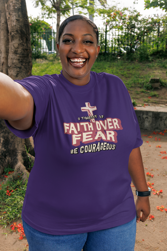 Faith Over Fear Be Courageous Christian T-Shirt | 2 Timothy 1:7 Inspirational Faith Tee