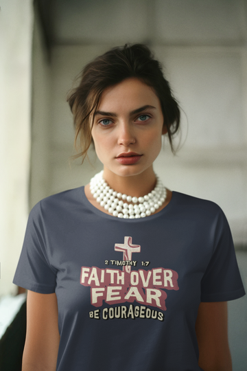 Faith Over Fear Be Courageous Christian T-Shirt | 2 Timothy 1:7 Inspirational Faith Tee - 0