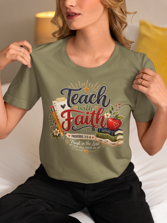 Teach with Faith T-Shirt — Christian Teacher Tee with Proverbs 3:5 Design