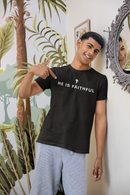 He Is Faithful Christian T-Shirt | Comfort Colors 1717-8