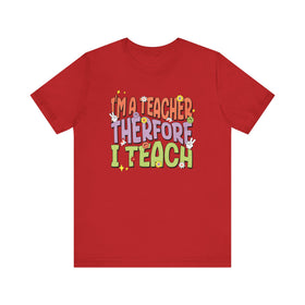 I'm a Teacher Therefore I Teach Retro Colorful Teacher T-Shirt