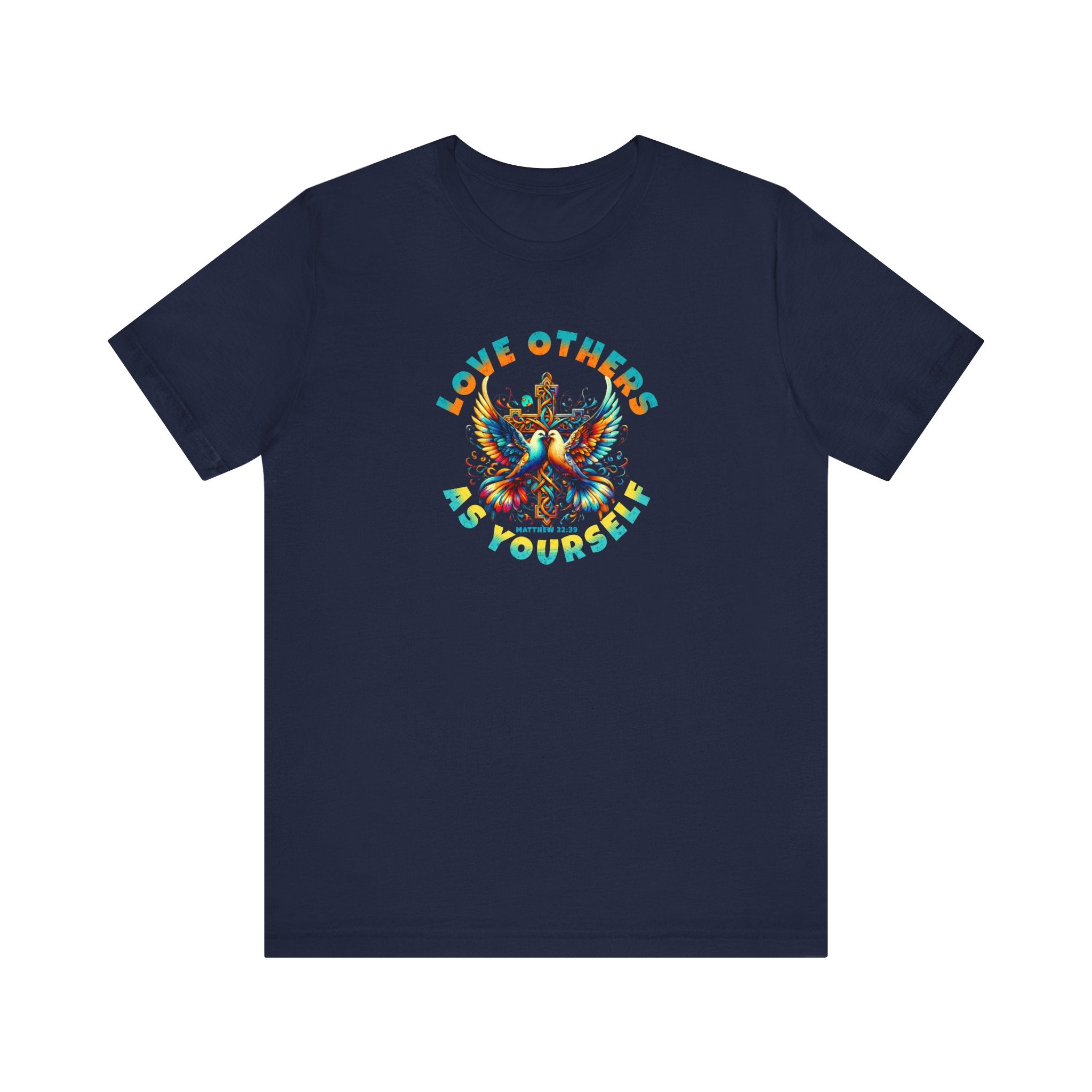 Love Others as Yourself T-Shirt - Doves & Cross Design, Matthew 22:39 Tee