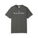 He Is Faithful Christian T-Shirt | Comfort Colors 1717-13