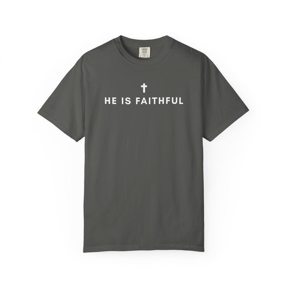 He Is Faithful Christian T-Shirt | Comfort Colors 1717