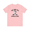 We Are All Charlie Kirk Pop Art Unisex T-Shirt | Patriotic Graphic Tee | Minimalist Political Shirt-8
