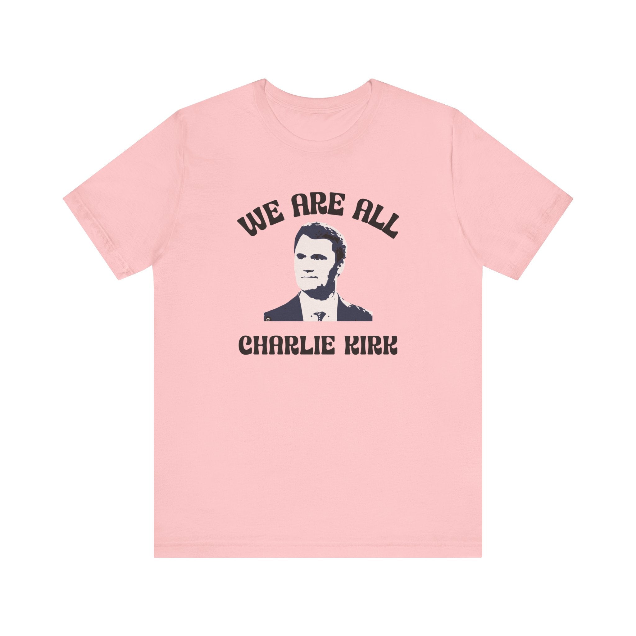 We Are All Charlie Kirk Pop Art Unisex T-Shirt | Patriotic Graphic Tee | Minimalist Political Shirt