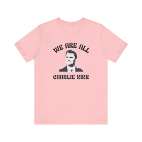 We Are All Charlie Kirk Pop Art Unisex T-Shirt | Patriotic Graphic Tee | Minimalist Political Shirt