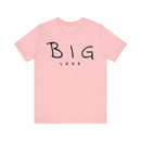 BIG Love Minimalist T-Shirt, Unisex Positive Vibes Tee, Inspirational Clothing-11