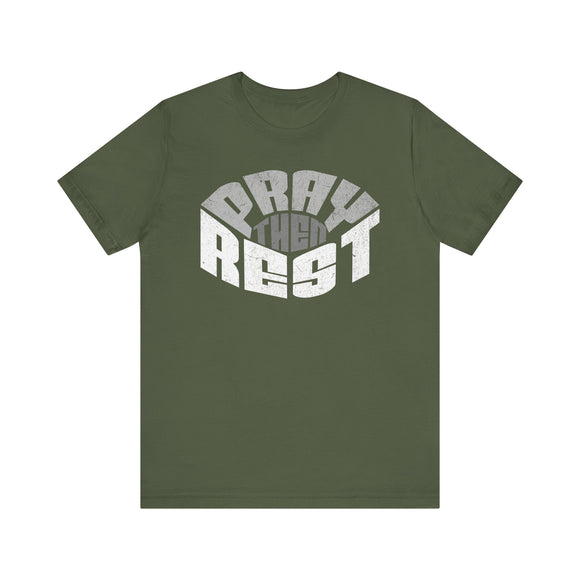 Pray Then Rest Unisex Tee - Relaxed Fit Inspirational Shirt