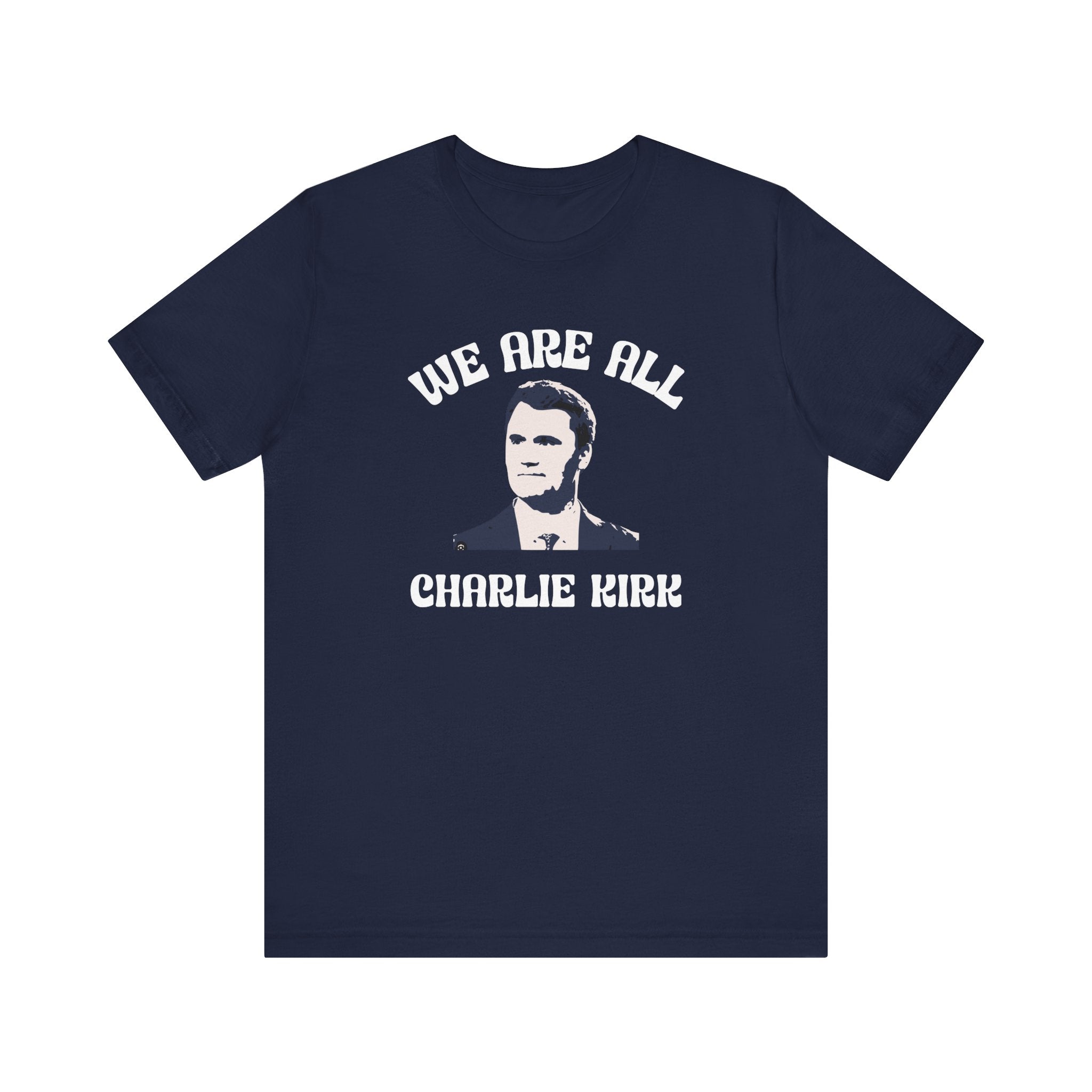 We Are All Charlie Kirk Pop Art Unisex T-Shirt | Patriotic Graphic Tee | Minimalist Political Shirt