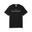 He Is Faithful Christian T-Shirt | Comfort Colors 1717-15
