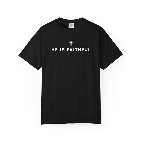 He Is Faithful Christian T-Shirt | Comfort Colors 1717
