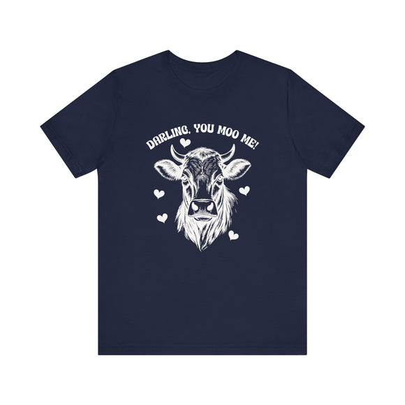 Darling, You Moo Me – Funny Cow Love T-Shirt (Humorous Animal Pun Tee)