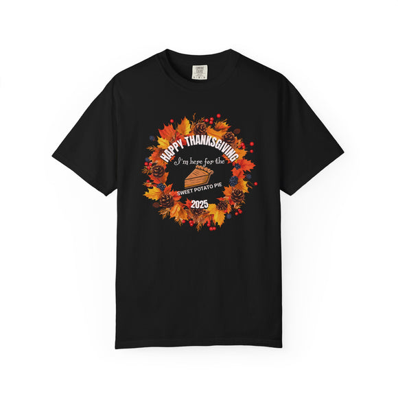 Happy Thanksgiving “I’m Here for the Sweet Potato Pie” Comfort Colors T-Shirt | Fall 2025 Edition