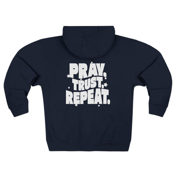 Pray. Trust. Repeat. Zipper Hoodie Back Print