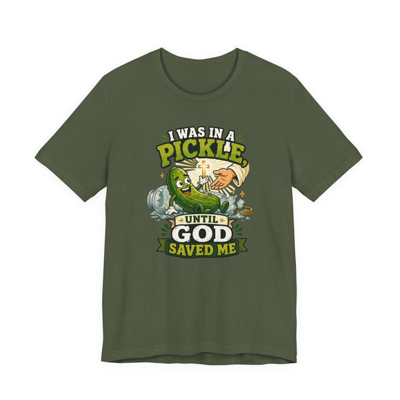I Was in a Pickle Until God Saved Me T-Shirt | Funny Christian Pickle Faith Tee