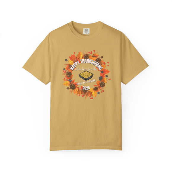 Happy Thanksgiving “I’m Here for the Mac N Cheese” Comfort Colors T-Shirt | Fall 2025 Edition