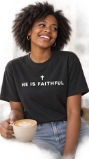 He Is Faithful Christian T-Shirt | Comfort Colors 1717-5