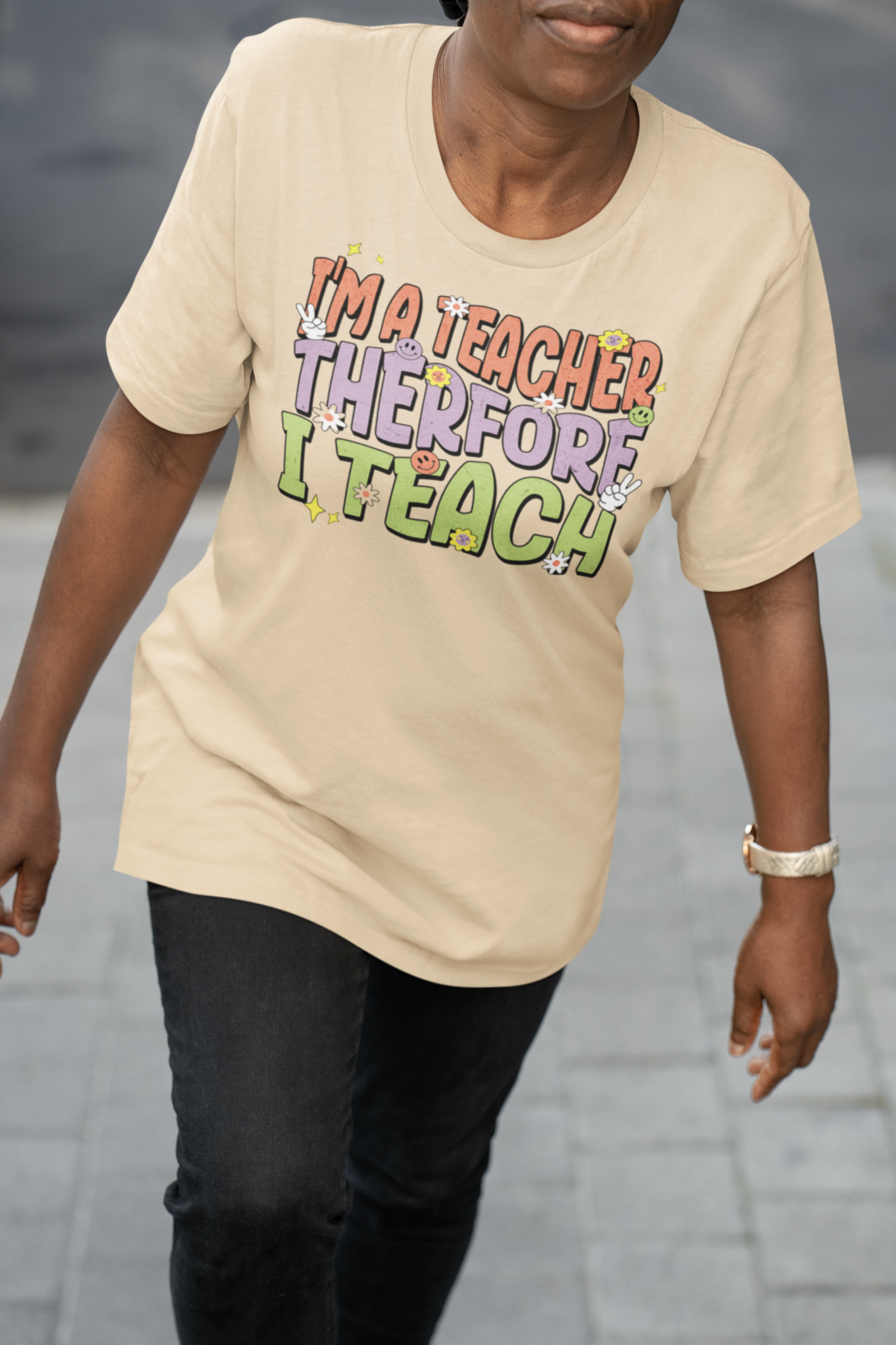 I'm a Teacher Therefore I Teach Retro Colorful Teacher T-Shirt