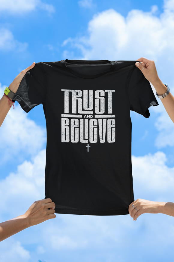 Trust and Believe Tee - Inspirational Unisex Jersey Short Sleeve Shirt, Faith Apparel, Motivational Gift, Casual Wear, Daily Reminder,
