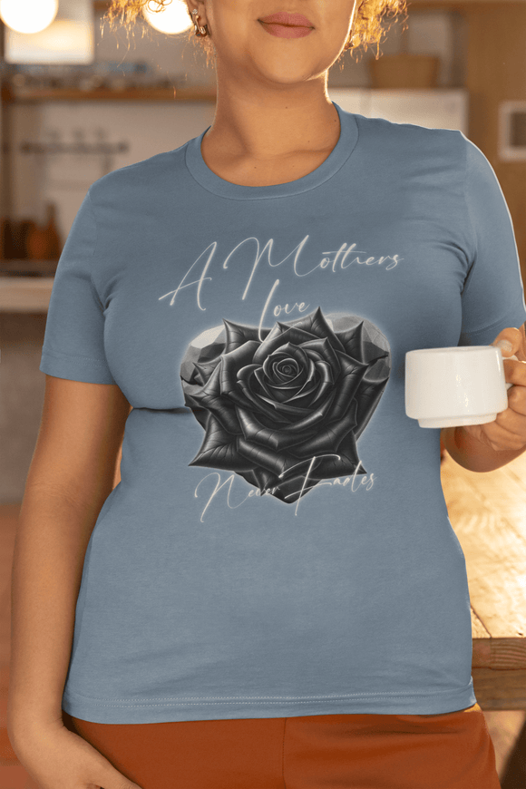 A Mother's Love Never Fades Black Rose Graphic Tee Memorial Mother's Day Shirt - Encore2woChiliS