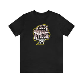 A Wise Woman Builds Her House T-Shirt - Proverbs 14:1 - Encore2woBlackS