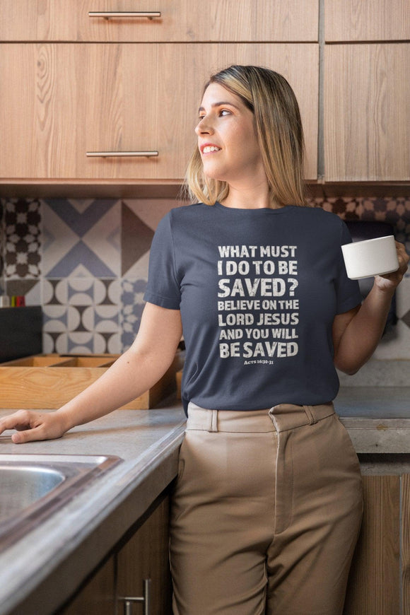 Acts 16:30 - 31 Scripture Tee | Faith & Salvation Message - Encore2woBlackS